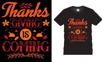 Trendy Thanksgiving Day t shirt Design and Thanksgiving typography t shirt design.Thanks giving is coming vector