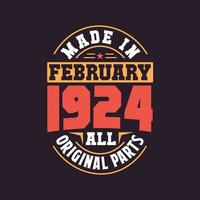 Made in  February 1924 all original parts. Born in February 1924 Retro Vintage Birthday vector