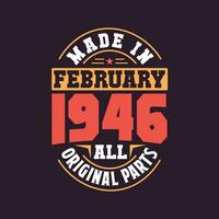 Made in  February 1946 all original parts. Born in February 1946 Retro Vintage Birthday vector