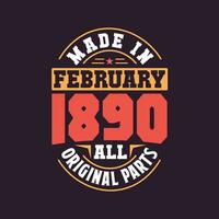 Made in  February 1890 all original parts. Born in February 1890 Retro Vintage Birthday vector