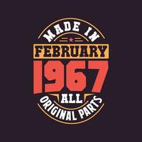 Made in  February 1967 all original parts. Born in February 1967 Retro Vintage Birthday vector