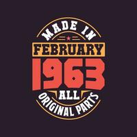 Made in  February 1963 all original parts. Born in February 1963 Retro Vintage Birthday vector