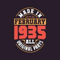 Made in  February 1935 all original parts. Born in February 1935 Retro Vintage Birthday vector