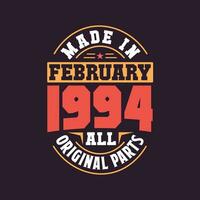 Made in  February 1994 all original parts. Born in February 1994 Retro Vintage Birthday vector