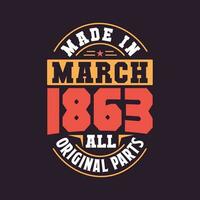 Made in  March 1863 all original parts. Born in March 1863 Retro Vintage Birthday vector