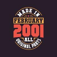 Made in  February 2001 all original parts. Born in February 2001 Retro Vintage Birthday vector