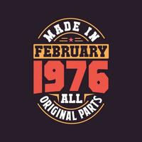 Made in  February 1976 all original parts. Born in February 1976 Retro Vintage Birthday vector