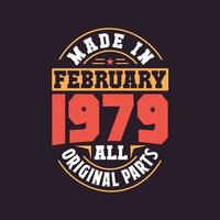 Made in  February 1979 all original parts. Born in February 1979 Retro Vintage Birthday vector