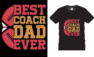 American Faootball, Best Coach Dad Ever Father's Day vector T-Shirt design.