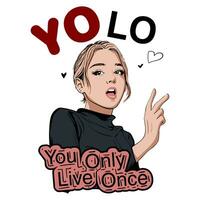 You only live once, inspirational lettering quote. Typography slogan with girl for t shirt printing vector