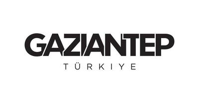 Gaziantep in the Turkey emblem. The design features a geometric style, vector illustration with bold typography in a modern font. The graphic slogan lettering.