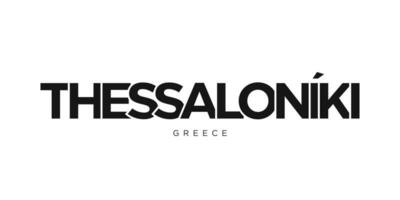 Thessaloniki in the Greece emblem. The design features a geometric style, vector illustration with bold typography in a modern font. The graphic slogan lettering.