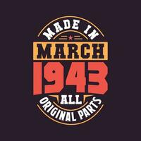 Made in  March 1943 all original parts. Born in March 1943 Retro Vintage Birthday vector