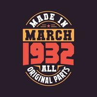 Made in  March 1932 all original parts. Born in March 1932 Retro Vintage Birthday vector