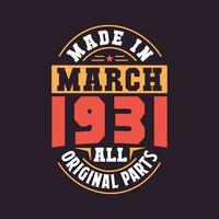 Made in  March 1931 all original parts. Born in March 1931 Retro Vintage Birthday vector