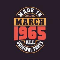 Made in  March 1965 all original parts. Born in March 1965 Retro Vintage Birthday vector