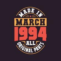 Made in  March 1994 all original parts. Born in March 1994 Retro Vintage Birthday vector