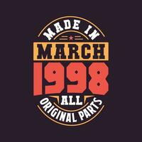 Made in  March 1998 all original parts. Born in March 1998 Retro Vintage Birthday vector