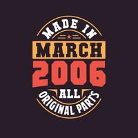 Made in  March 2006 all original parts. Born in March 2006 Retro Vintage Birthday vector