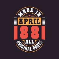 Made in  April 1881 all original parts. Born in April 1881 Retro Vintage Birthday vector