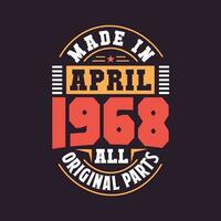 Made in  April 1968 all original parts. Born in April 1968 Retro Vintage Birthday vector