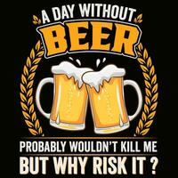 A day without beer T-shirt vector elements