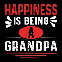 happiness is being a grandpa ,typography,grandfather t shirt design vector