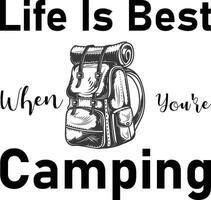 Life is best when you're camping t shirt design vector