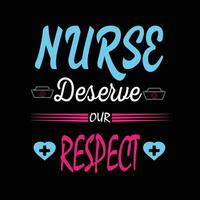 Nurses are the ones who deserve our respect nurse vector illustration t-shirt or poster Design