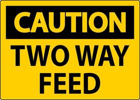 Caution Sign Two Way Feed vector