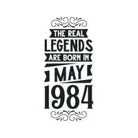 nacido en mayo 1984 retro Clásico cumpleaños, real leyenda son nacido en mayo 1984 vector