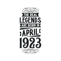 Born in April 1923 Retro Vintage Birthday, real legend are born in April 1923 vector