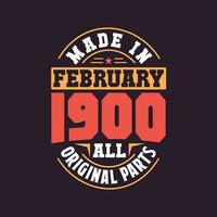 Made in  February 1900 all original parts. Born in February 1900 Retro Vintage Birthday vector