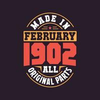 Made in  February 1902 all original parts. Born in February 1902 Retro Vintage Birthday vector