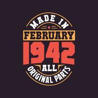 Made in  February 1942 all original parts. Born in February 1942 Retro Vintage Birthday vector