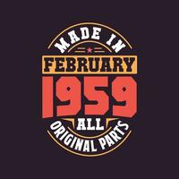 Made in  February 1959 all original parts. Born in February 1959 Retro Vintage Birthday vector
