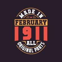 Made in  February 1911 all original parts. Born in February 1911 Retro Vintage Birthday vector