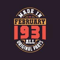 Made in  February 1931 all original parts. Born in February 1931 Retro Vintage Birthday vector