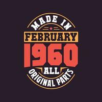 Made in  February 1960 all original parts. Born in February 1960 Retro Vintage Birthday vector