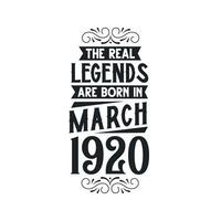 Born in March 1920 Retro Vintage Birthday, real legend are born in March 1920 vector