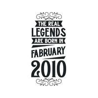 Born in February 2010 Retro Vintage Birthday, real legend are born in February 2010 vector