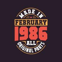 Made in  February 1986 all original parts. Born in February 1986 Retro Vintage Birthday vector