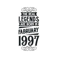 Born in February 1997 Retro Vintage Birthday, real legend are born in February 1997 vector