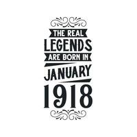 Born in January 1918 Retro Vintage Birthday, real legend are born in January 1918 vector