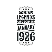 Born in January 1926 Retro Vintage Birthday, real legend are born in January 1926 vector