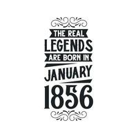 Born in January 1856 Retro Vintage Birthday, real legend are born in January 1856 vector