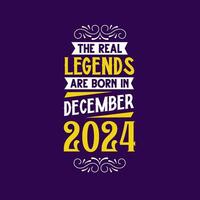 el real leyenda son nacido en diciembre 2024. nacido en diciembre 2024 retro Clásico cumpleaños vector