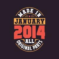 Made in  January 2014 all original parts. Born in January 2014 Retro Vintage Birthday vector