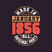 Made in  January 1856 all original parts. Born in January 1856 Retro Vintage Birthday vector