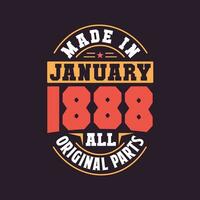 Made in  January 1888 all original parts. Born in January 1888 Retro Vintage Birthday vector